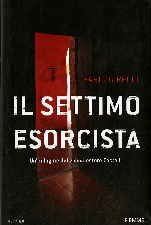 Settimo esorcista. Un indagine del vicequestore Castelli
