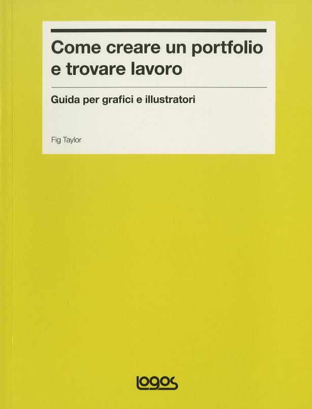 Come creare un portfolio e trovare lavoro. Guida per grafici e illustratori