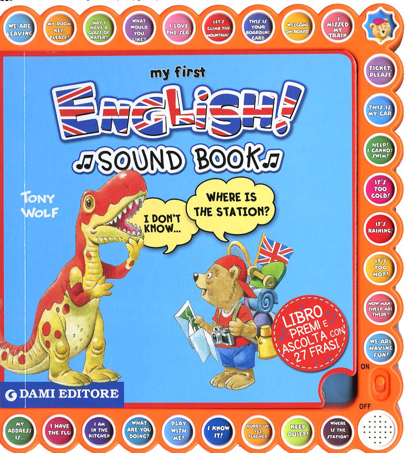 My first english sound book. Ediz. bilingue