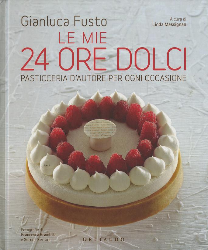Mie 24 ore dolci. Pasticceria d autore per ogni occasione. Ediz. illustrata