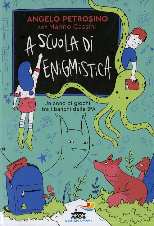A scuola di enigmistica. Un anno di giochi tra i banchi della 5ª A