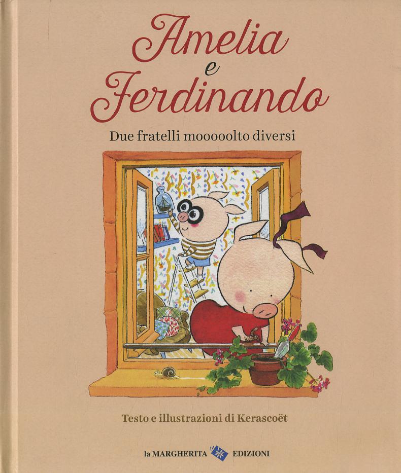 Amelia e Ferdinando. Due fratelli mooooolto diversi. Ediz. a colori