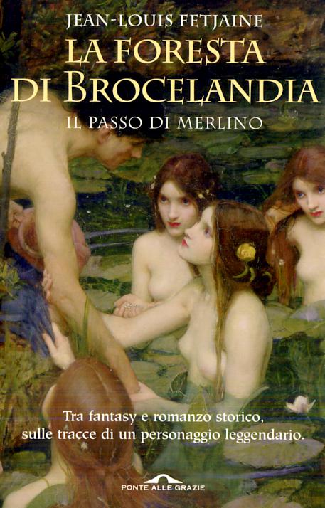 Foresta di Brocelandia. Il passo di Merlino