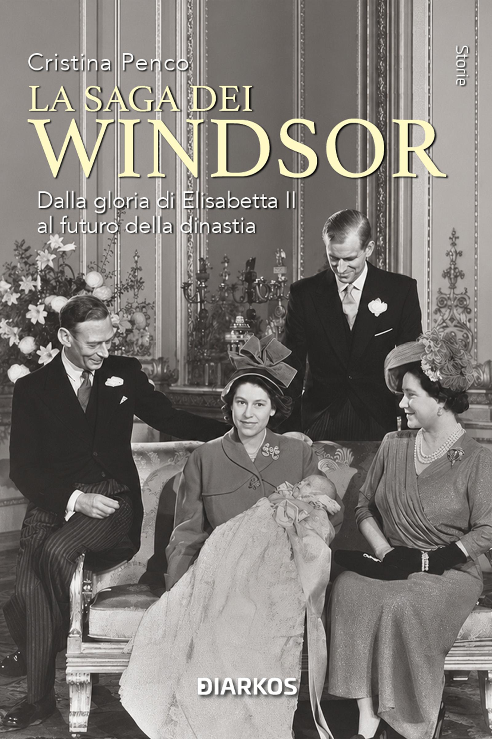Saga dei Windsor. Dalla gloria di Elisabetta II al futuro della dinastia. Nuova ediz.
