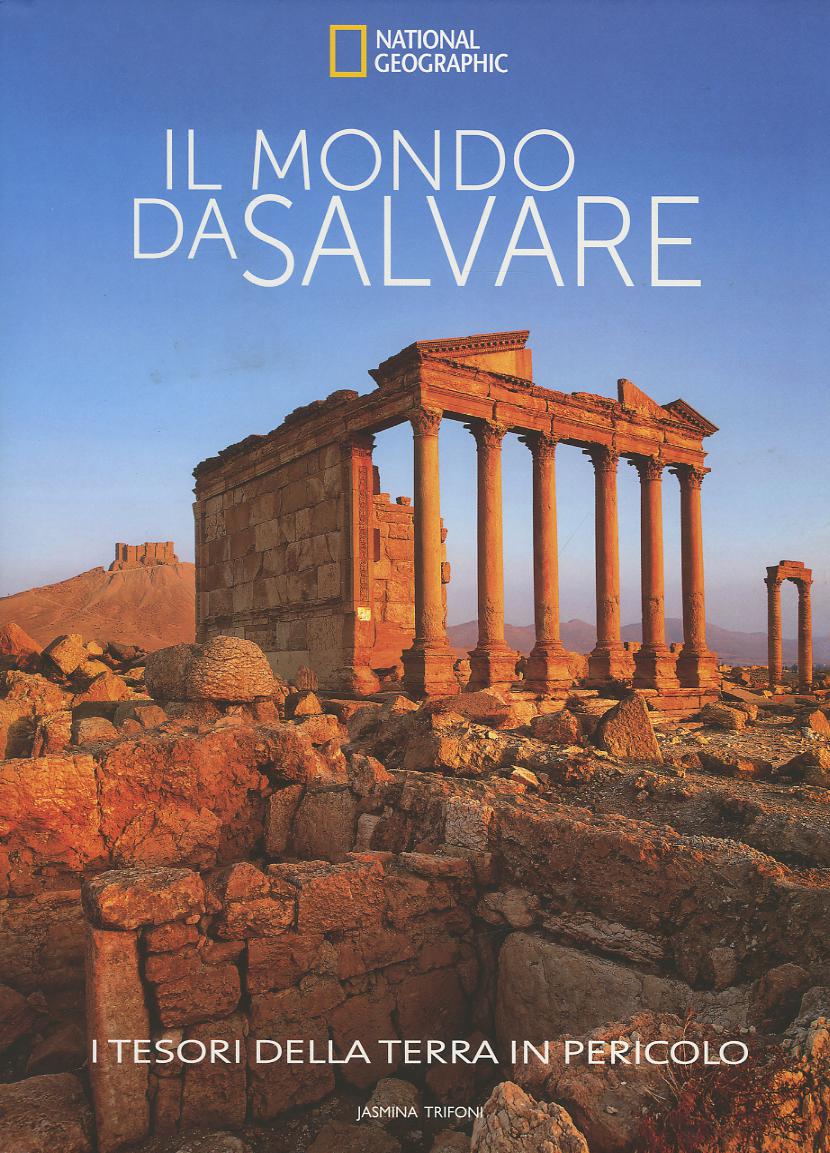 Mondo da salvare. I tesori della terra in pericolo