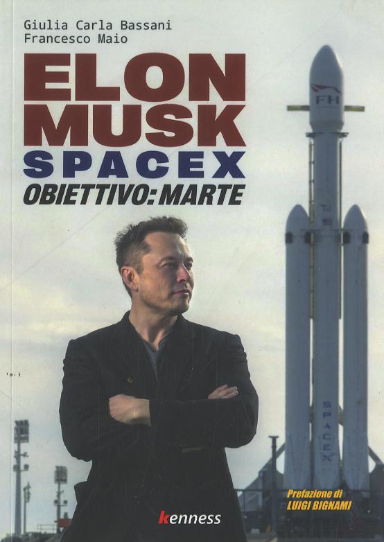 Elon Musk e SpaceX. Obiettivo: Marte