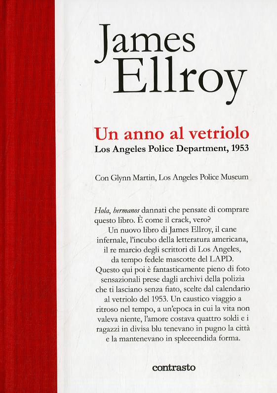 Anno al vetriolo. Los Angeles Police Department, 1953. Ediz. illustrata