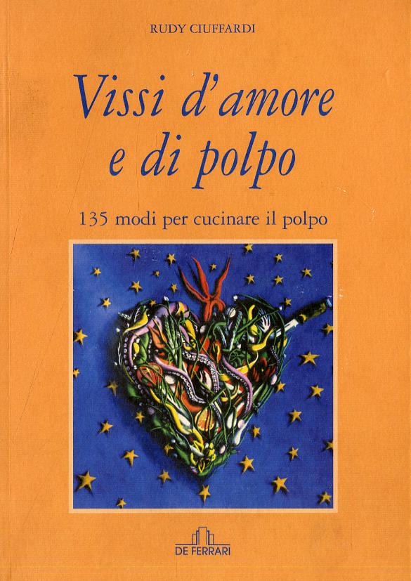 Vissi d amore e di polpo. 135 modi per cucinare il polpo