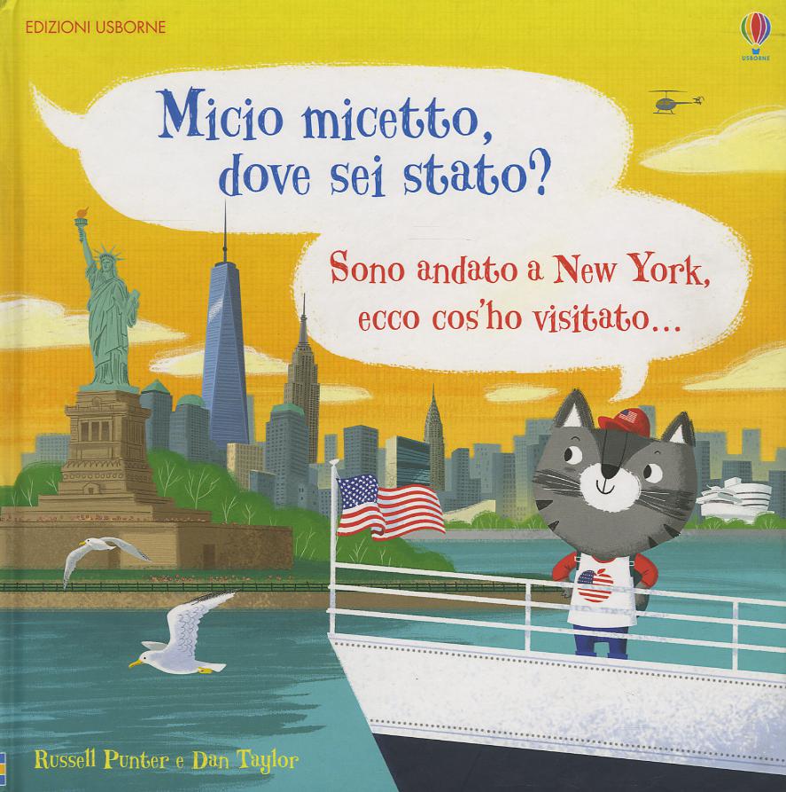 Micio micetto, dove sei stato? New York. Ediz. a colori