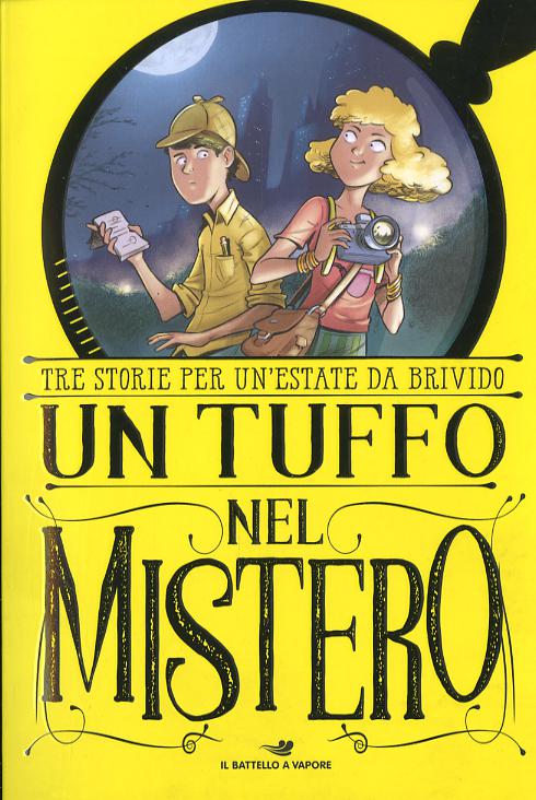 Tuffo nel mistero: Il lago del tempo fermo-L enigma della torre-La cripta del vampiro
