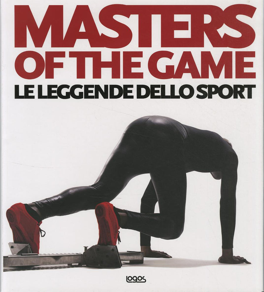 Masters of the game. Le leggende dello sport. Ediz. italiana, inglese e francese