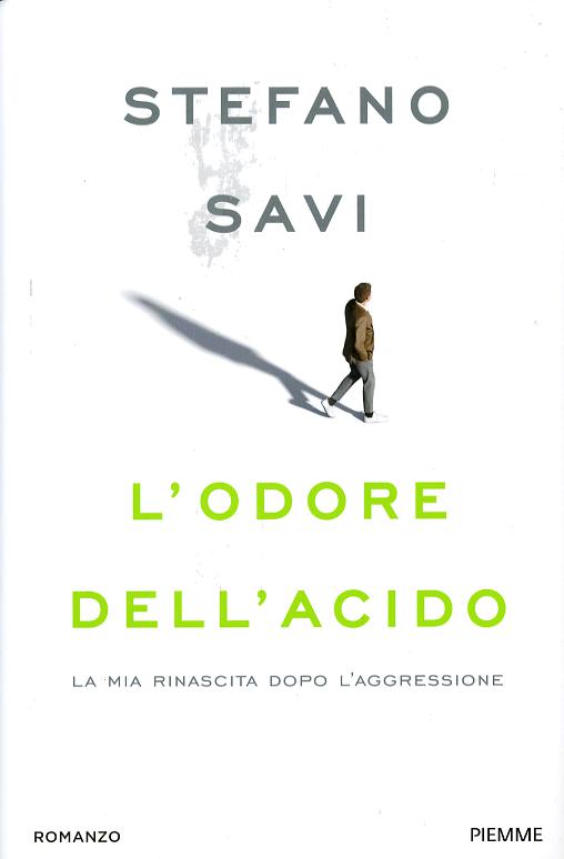 Odore dell acido. La mia rinascita dopo l aggressione