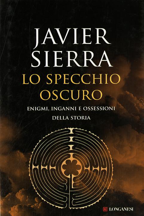 Specchio oscuro. Enigmi, inganni e ossessioni della storia
