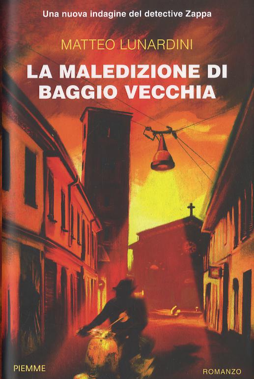 Maledizione di Baggio vecchia. Una nuova indagine del detective Zappa