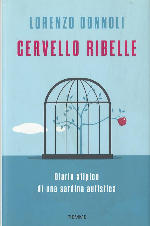 Cervello ribelle. Diario atipico di una sardina autistica