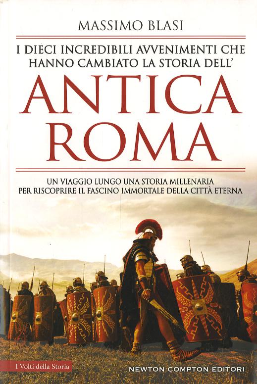 Dieci incredibili avvenimenti che hanno cambiato la storia dell antica Roma