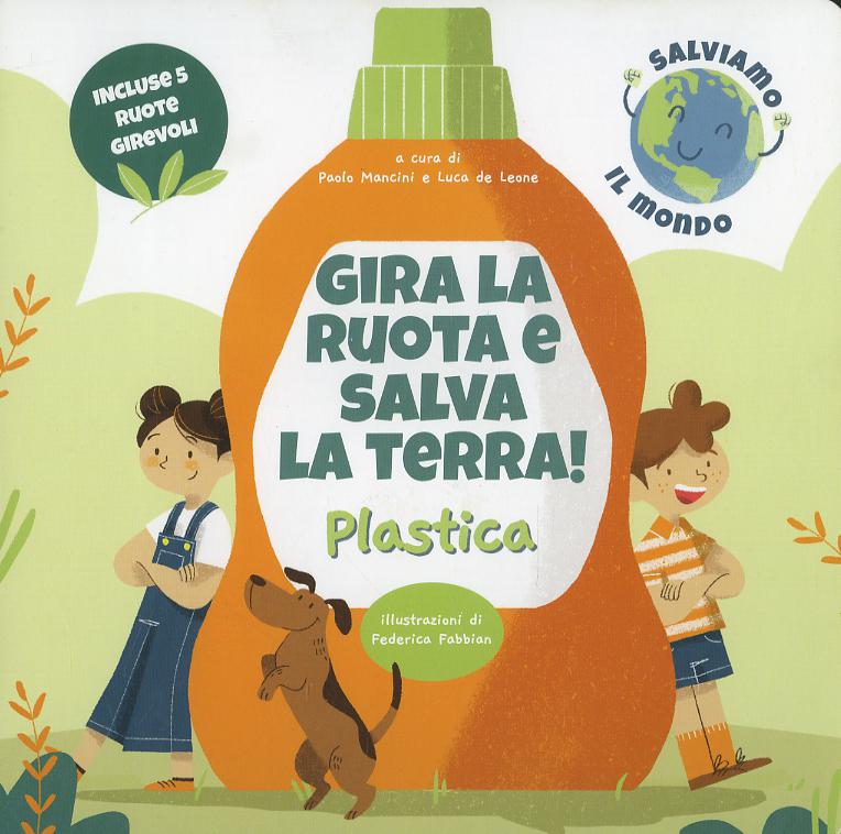 Plastica. Gira la ruota e salva la terra!