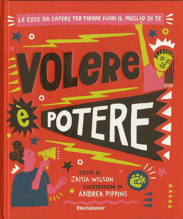 Volere e  potere. Le cose da sapere per tirare fuori il meglio di te