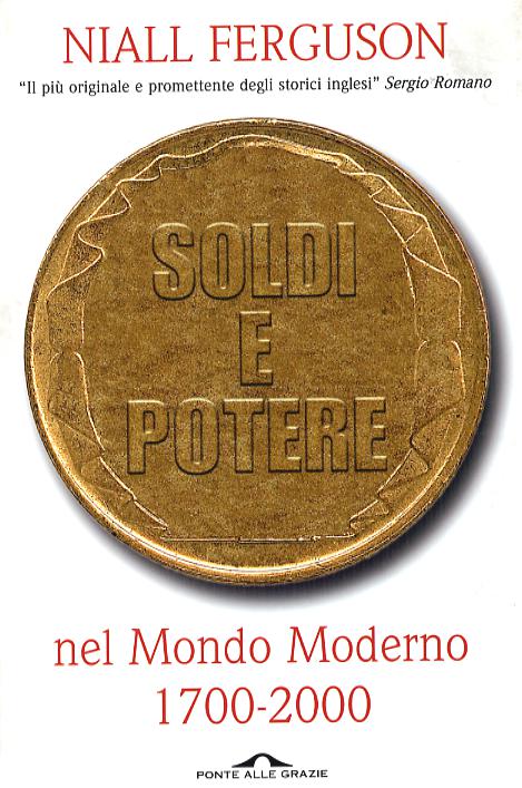 Soldi e potere nel mondo moderno. 1700-2000