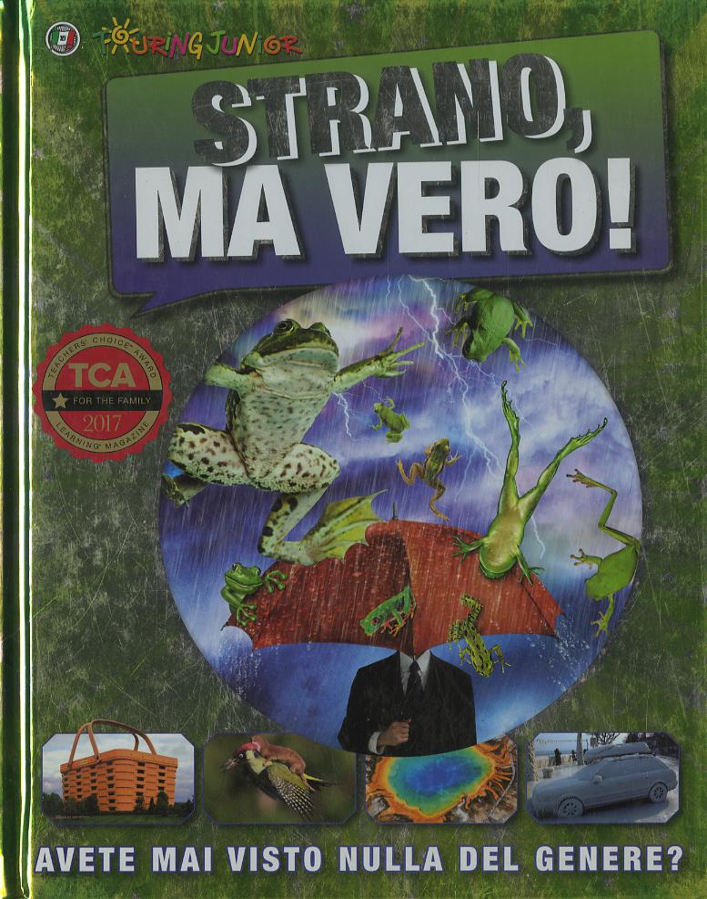Strano, ma vero! Avete mai visto nulla del genere? Ediz. a colori