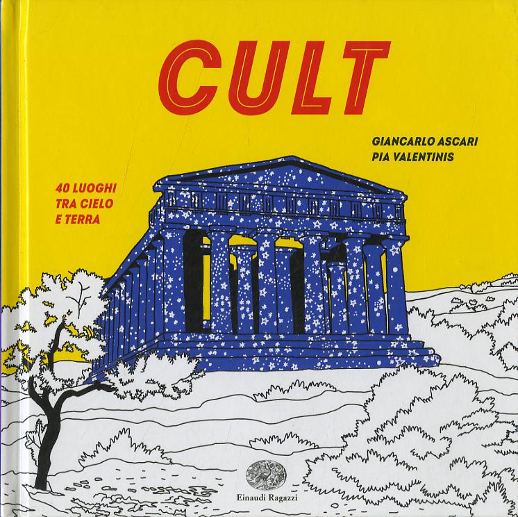 Cult. 40 luoghi tra cielo e terra
