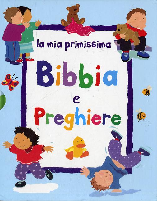 Mia primissima Bibbia e preghiere. Ediz. illustrata