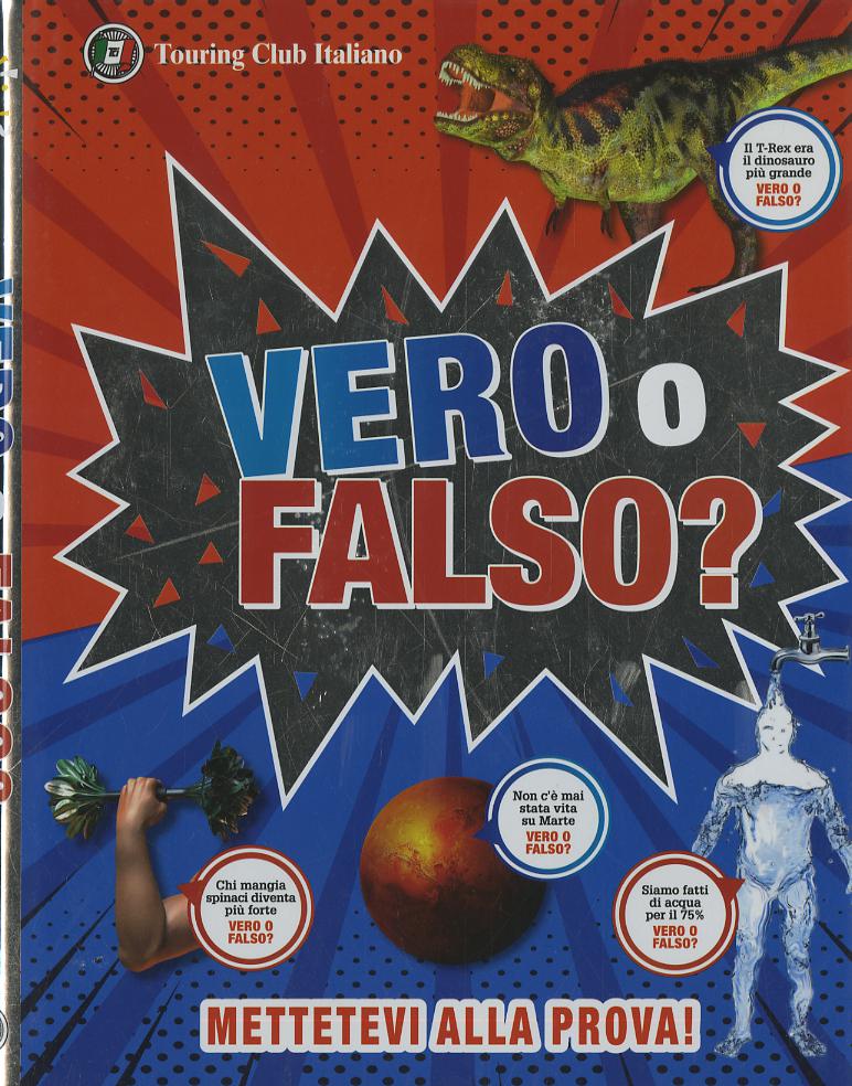 Vero o falso? Grandi domande, risposte incredibili!