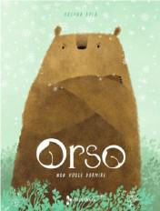 Orso non vuole dormire. Ediz. a colori