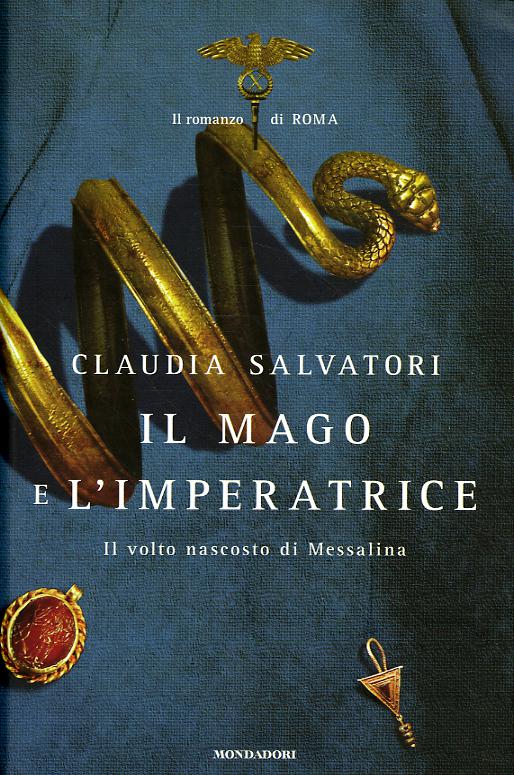 Mago e l imperatrice. Il romanzo di Roma