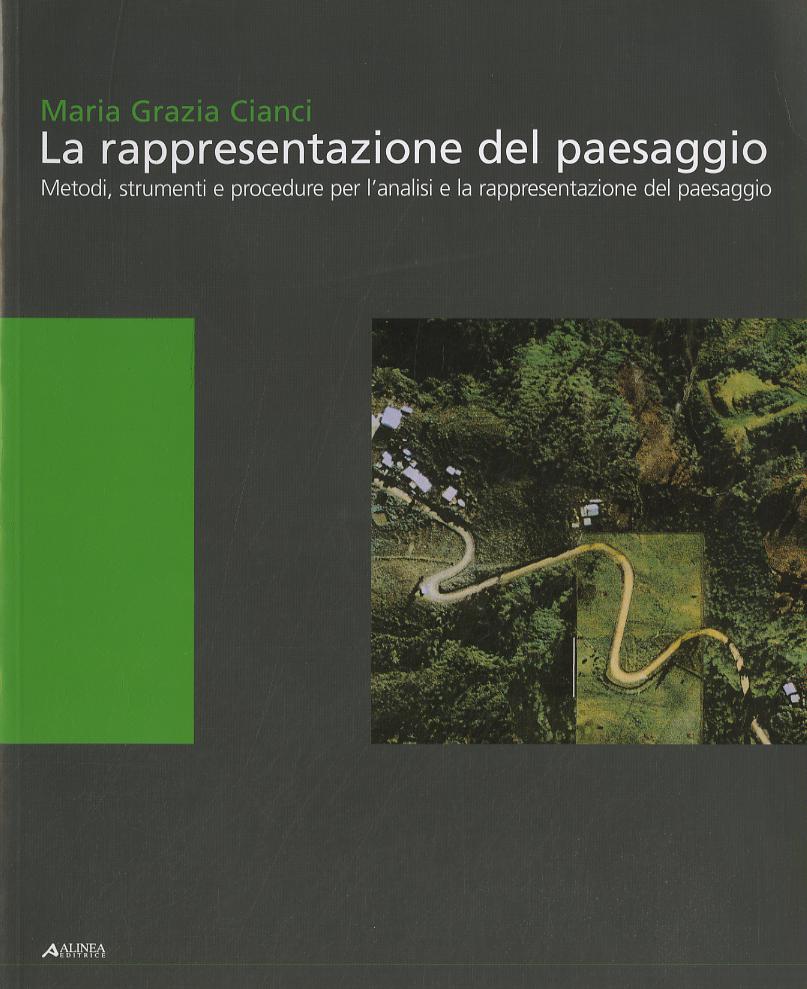 Rappresentazione del paesaggio. Metodi, strumenti e procedure per l analisi e la rappresentazione