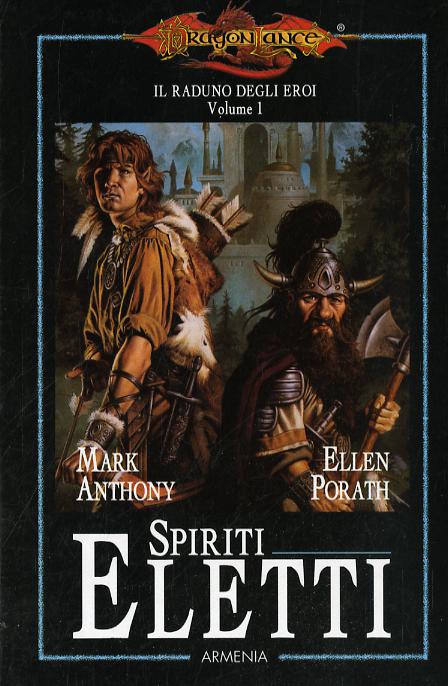 Spiriti eletti. Il raduno degli eroi. DragonLance
