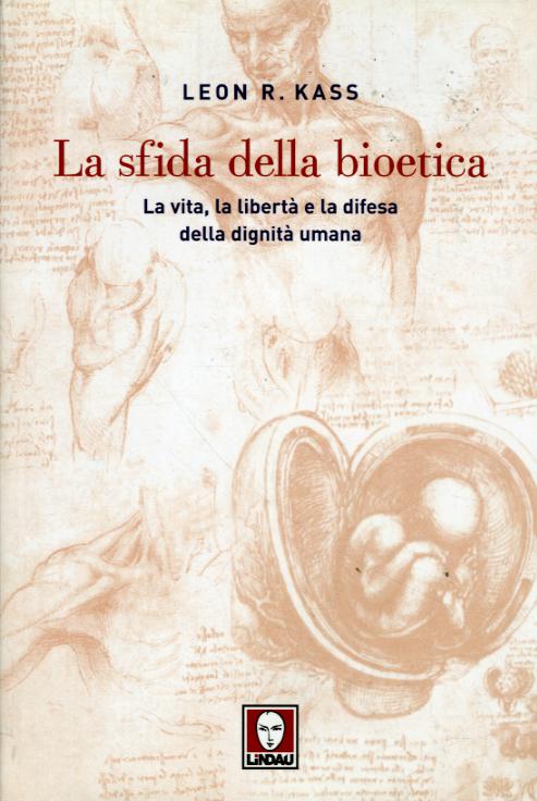 Sfida della bioetica. La vita, la liberta  e la difesa della dignita  umana