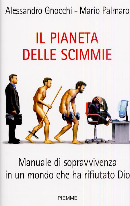 Pianeta delle scimmie. Manuale di sopravvivenza in un mondo che ha rifiutato Dio