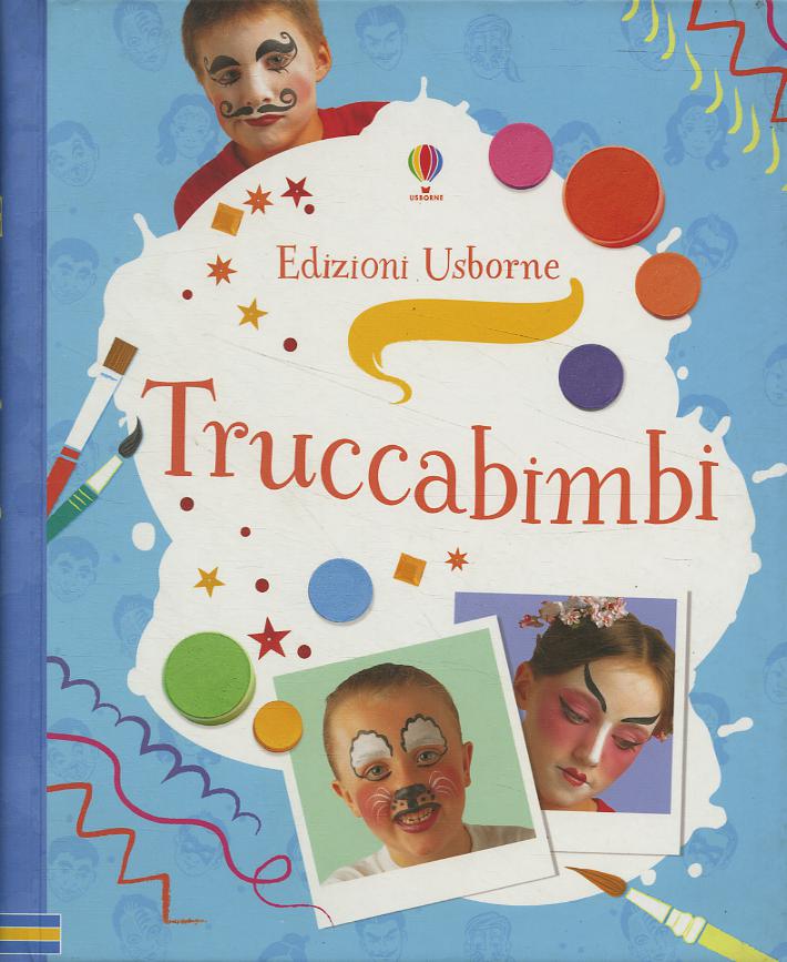 Truccabimbi. Ediz. illustrata