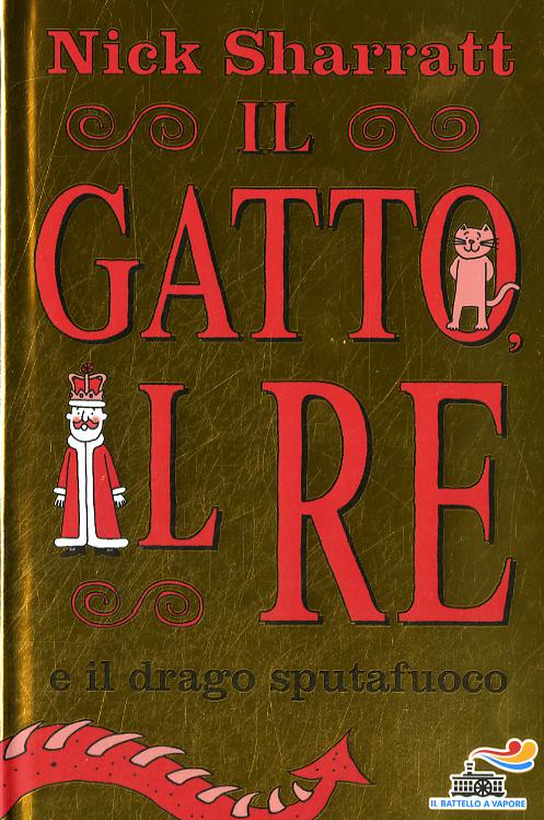 Gatto e il re e il drago sputafuoco. Ediz. a colori