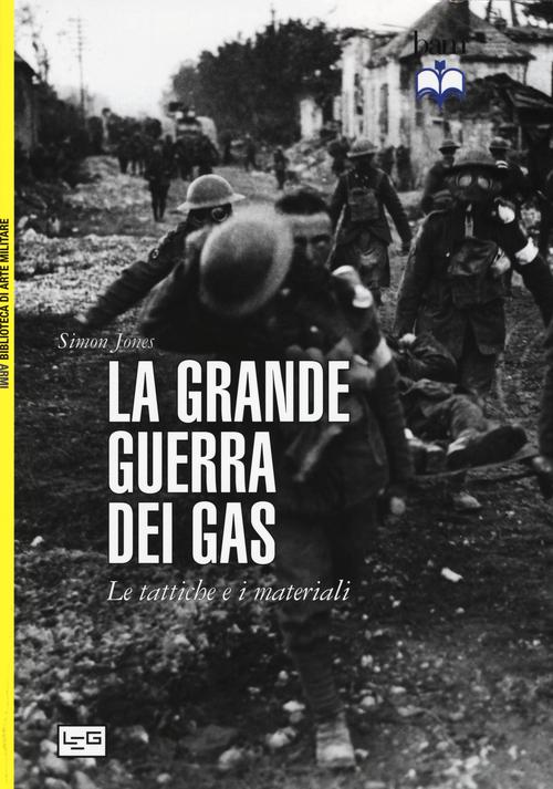 Grande guerra dei gas. Le tattiche e i materiali