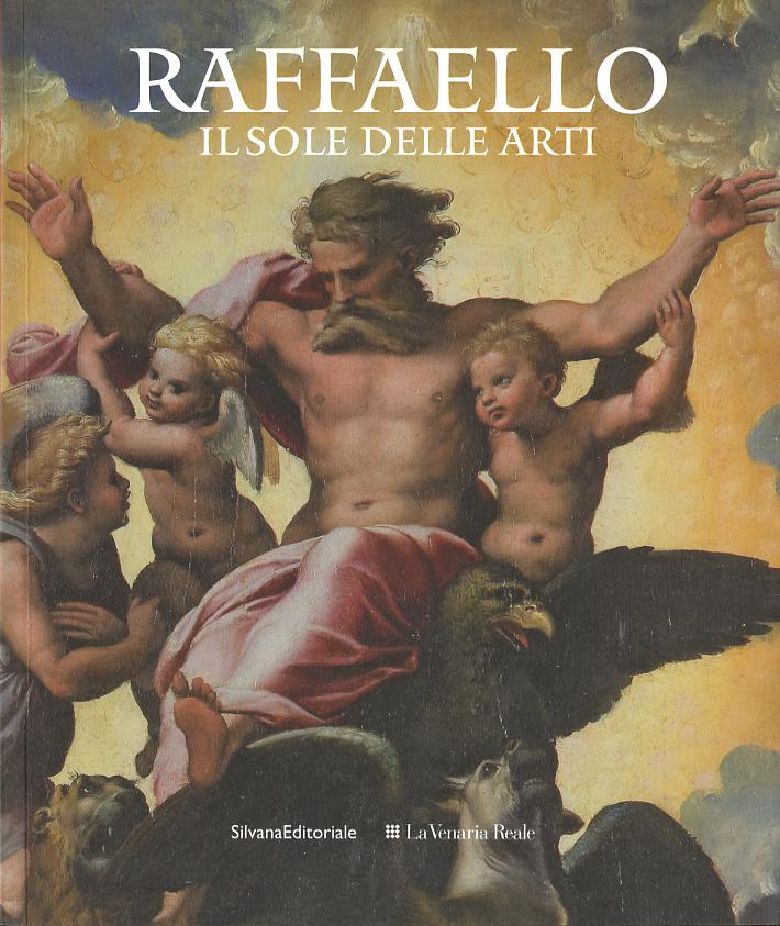 Raffaello. Il sole delle arti. Ediz. illustrata