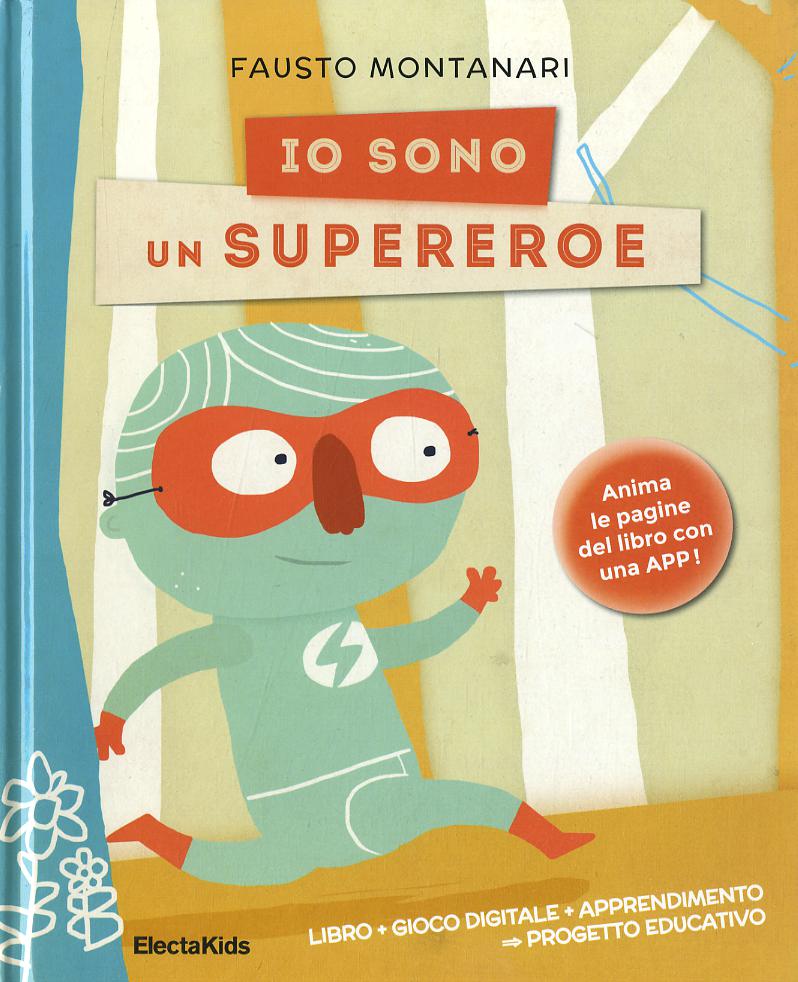 Io sono un supereroe. Ediz. illustrata