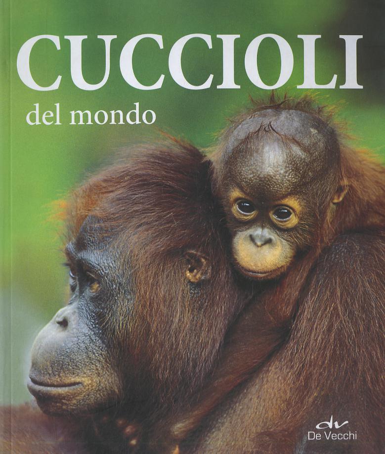 Cuccioli del mondo. Ediz. a colori