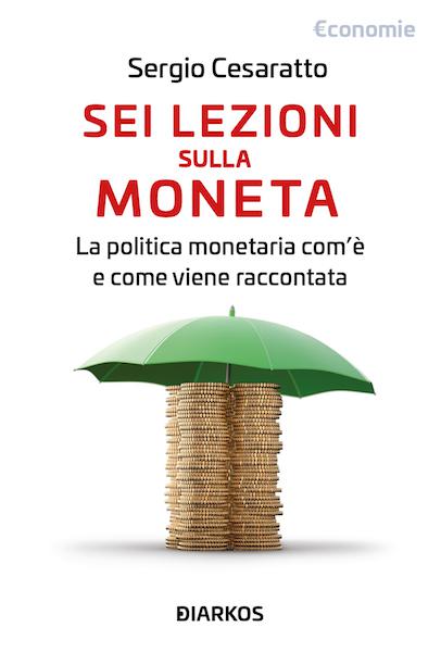 Sei lezioni sulla moneta. La politica monetaria com e  e come viene raccontata