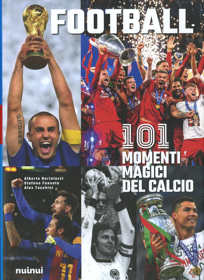 Football. 111 momenti magici del calcio. Ediz. illustrata