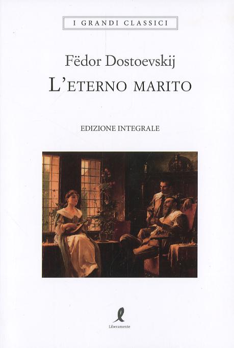 Eterno marito. Ediz. integrale
