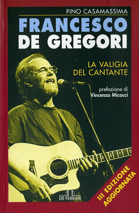Francesco De Gregori. La valigia del cantante