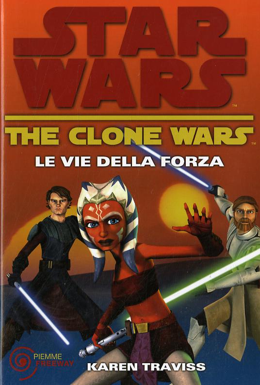 Vie della forza. The clone wars. Star wars