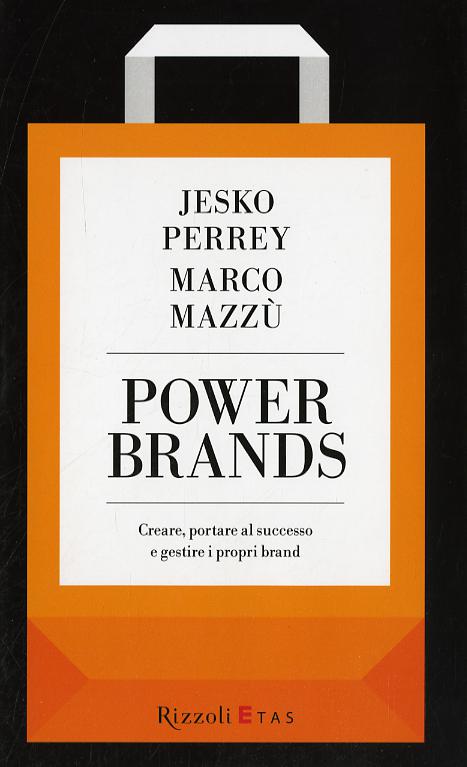 Power brands. Creare, portare al successo e gestire i propri brand