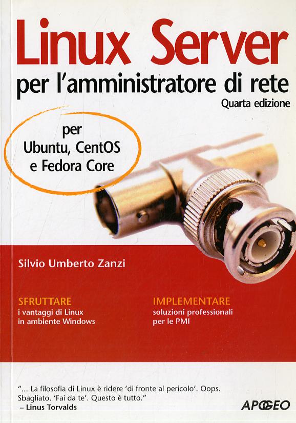 Linux Server per l amministratore di rete. Per Ubuntu, CentOS e Fedora Core