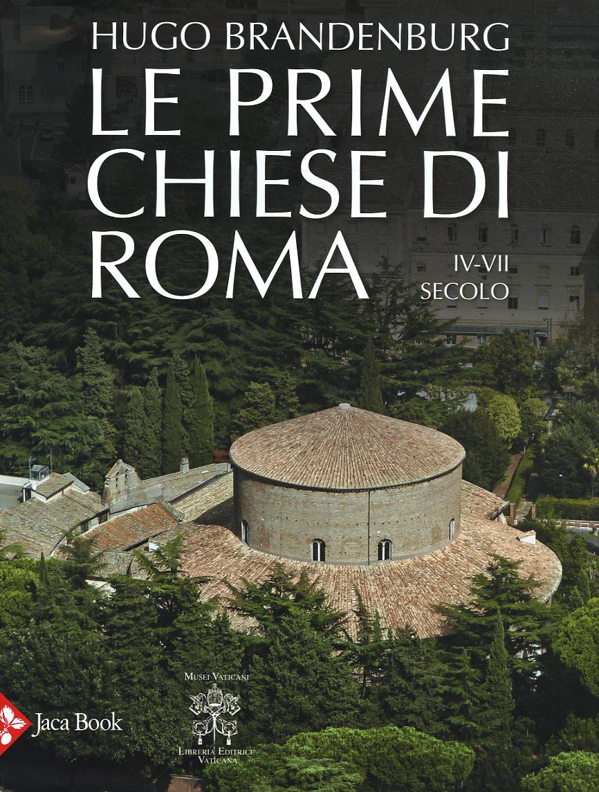 Prime chiese di Roma. IV-VII secolo. Ediz. illustrata