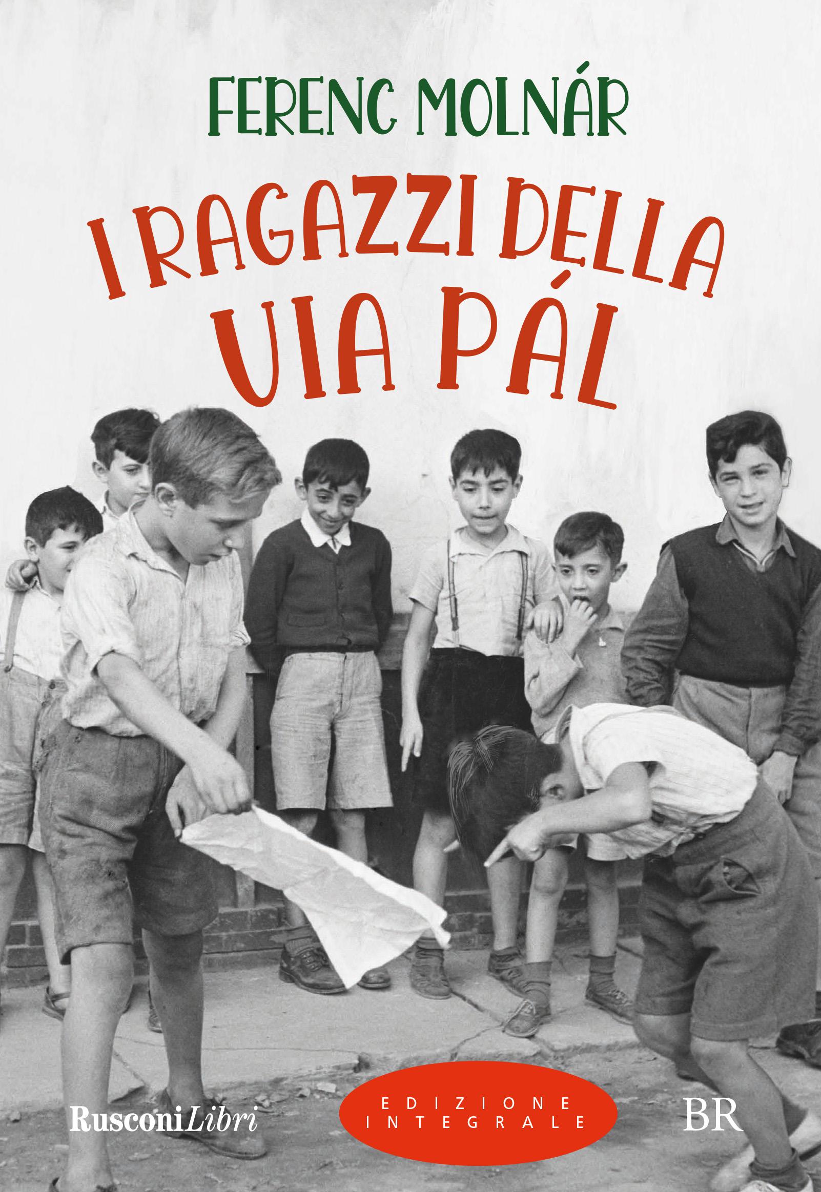 Ragazzi della via Pál. Ediz. integrale