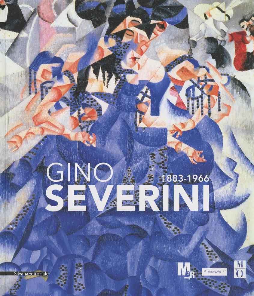 Gino Severini 1883-1996. Catalogo della mostra (Rovereto, 17 settembre 2011-8 gennaio 2012)