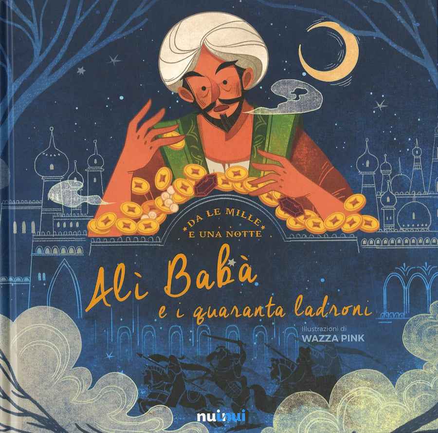 Ali Baba  e i 40 ladroni da Le mille e una notte. Ediz. a colori
